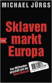 Buchcover: Sklavenmarkt Europa. Das Milliardengeschäft mit der Ware Mensch